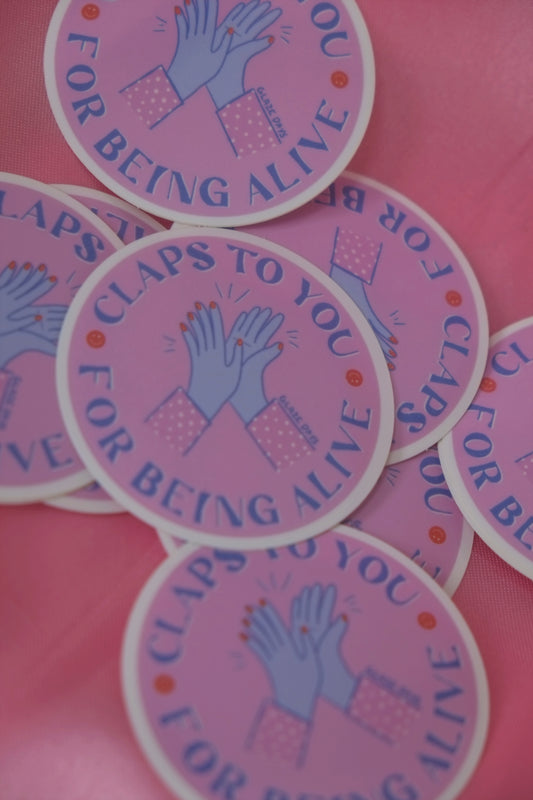 Claps to you for being alive Sticker