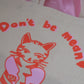 Don't Be Mean Tote Bag